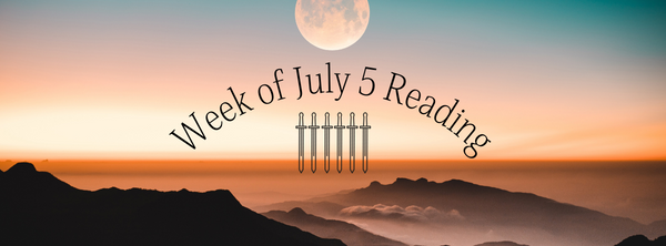 ENERGY READING FOR THE WEEK OF JULY 5 BY CARDSY B FROM THE HEX AND THE CITY PODCAST, PRESENTED BY LOUVE